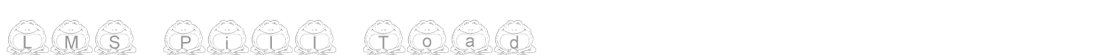 LMS Pill Toad font preview